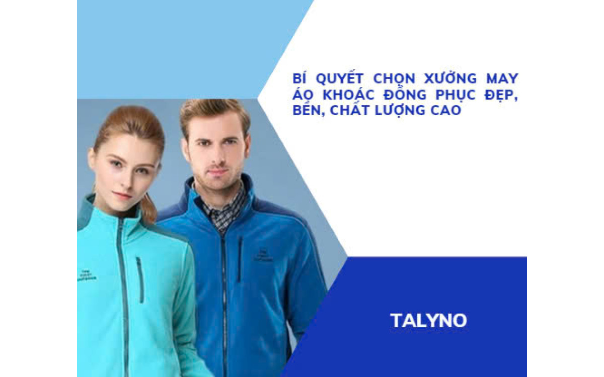 B&iacute; Quyết Chọn Xưởng May &Aacute;o Kho&aacute;c Đồng Phục Đẹp, Bền, Chất Lượng Cao